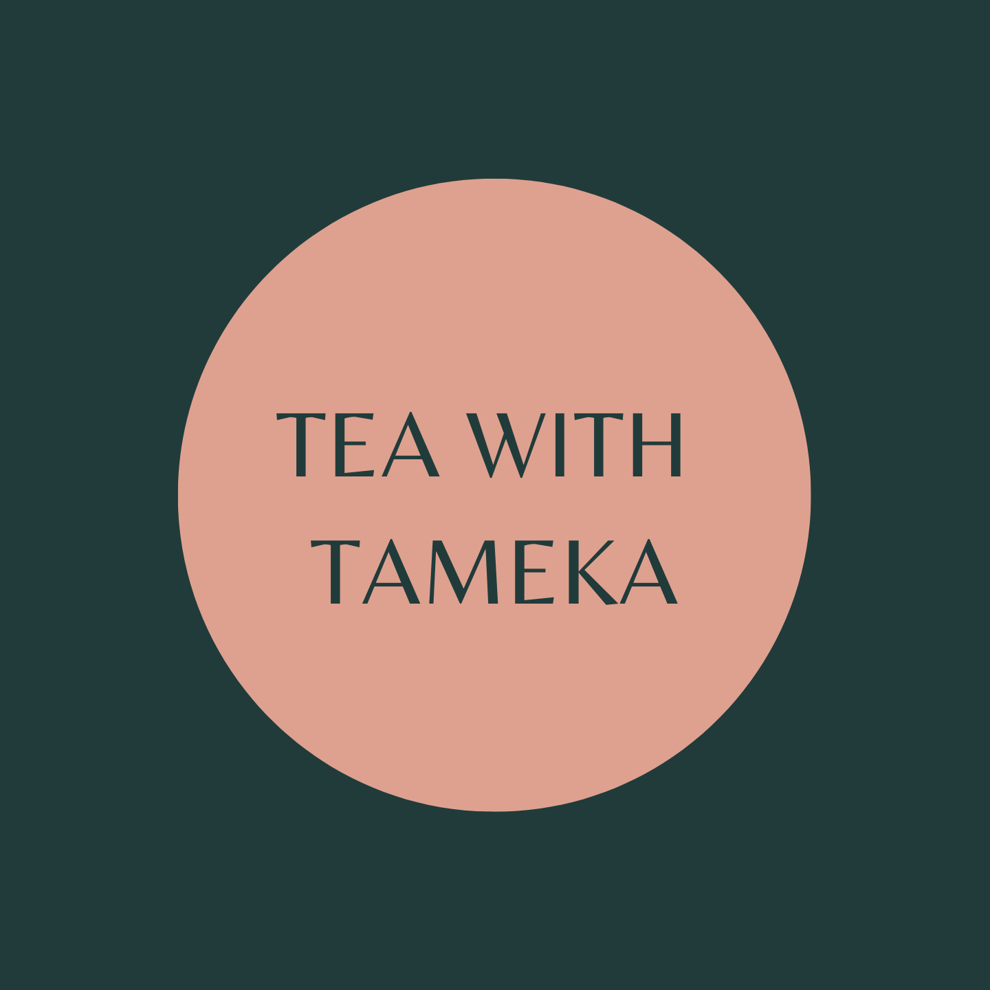 Tea With Tameka